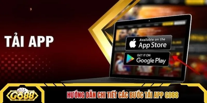Hướng dẫn chi tiết các bước tải App GO88 