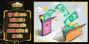 Nạp Tiền GO88- Khám Phá 3 Phương Thức Nhanh Chóng và An Toàn