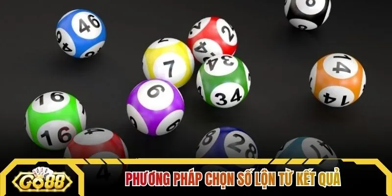 Phương pháp chọn số lộn từ kết quả